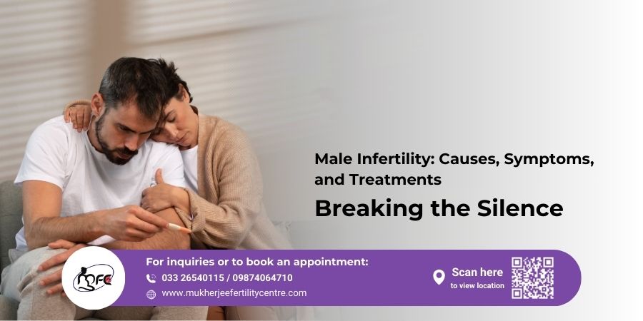 Male Infertility: Causes, Symptoms, and Treatments | Breaking the Silence